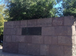 "The only thing we have to fear is fear itself"